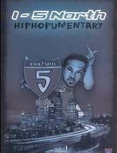 I-5 North: Hiphopumentary (видео)