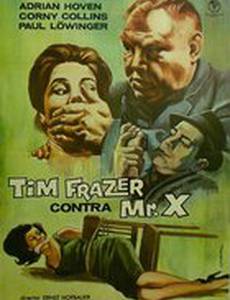 Tim Frazer jagt den geheimnisvollen Mister X