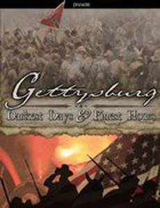 Gettysburg: Darkest Days & Finest Hours