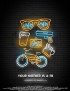 Your Mother Is a FB