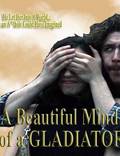 Постер из фильма "A Beautiful Mind... of a Gladiator" - 1