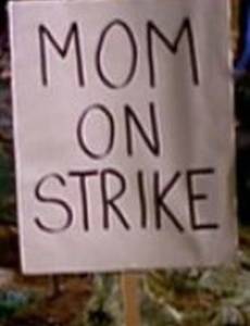 Мама объявила забастовку