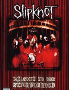Slipknot: Welcome to Our Neighborhood (видео)