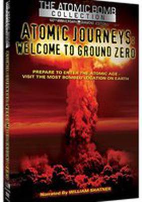 Atomic Journeys: Welcome to Ground Zero (видео)