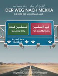 Der Weg nach Mekka - Die Reise des Muhammad Asad