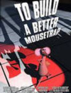 To Build a Better Mousetrap