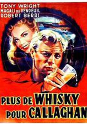 Plus de whisky pour Callaghan!