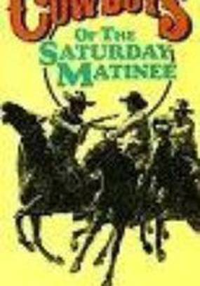 Cowboys of the Saturday Matinee (видео)