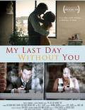 Постер из фильма "Мой последний день без тебя" - 1