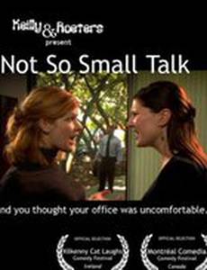 Not So Small Talk