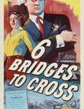 Постер из фильма "Пересечь шесть мостов" - 1