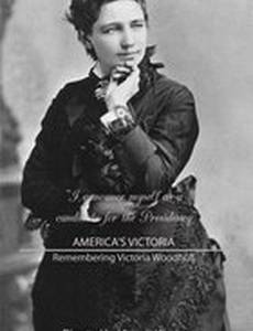 America's Victoria: Remembering Victoria Woodhull