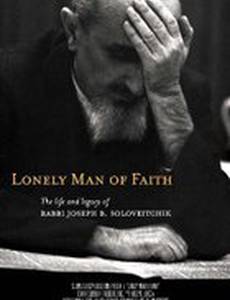 Lonely Man of Faith: The Life and Legacy of Rabbi Joseph B. Soloveitchik