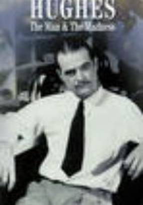 Howard Hughes: The Man and the Madness