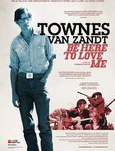 Be Here to Love Me: A Film About Townes Van Zandt