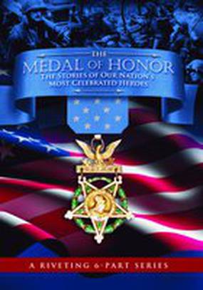 The Medal of Honor: The Stories of Our Nation's Most Celebrated Heroes (мини-сериал)
