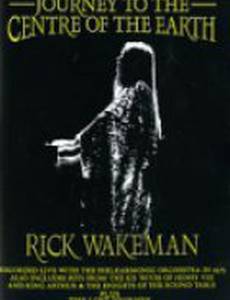 Rick Wakeman in Concert: Journey to the Centre of the Earth
