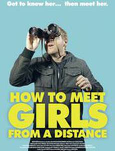 How to Meet Girls from a Distance