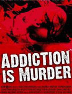 Addiction Is Murder