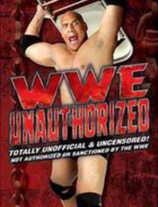 WWE: Unauthorized (видео)