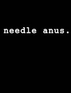 Needle Anus: A Comedy