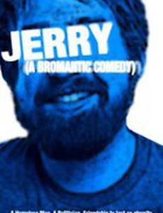 Jerry: A Bromantic Comedy