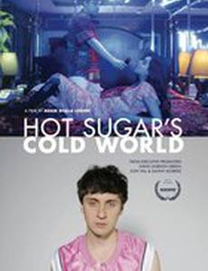 Hot Sugar's Cold World