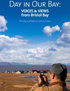 Day in Our Bay: Voices & Views from Bristol Bay