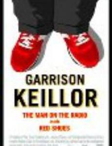 Garrison Keillor: The Man on the Radio in the Red Shoes