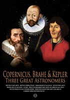 Copernicus, Brahe & Kepler: Three Great Astronomers (видео)