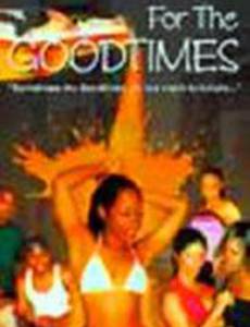 For the Goodtimes