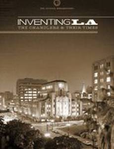 Inventing L.A.: The Chandlers and Their Times