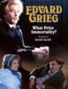 Edvard Grieg: What Price Immortality? (видео)