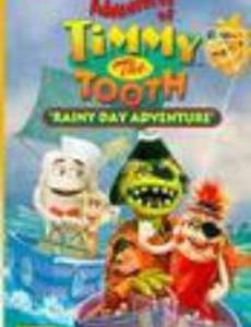 The Adventures of Timmy the Tooth: Rainy Day Adventure (видео)