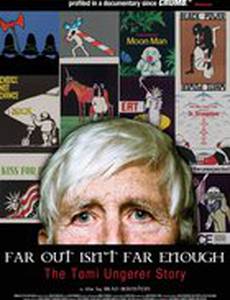 Far Out Isn't Far Enough: The Tomi Ungerer Story