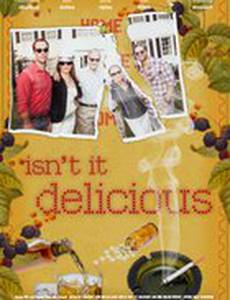 Isn't It Delicious