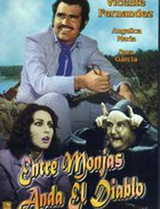 Entre monjas anda el diablo