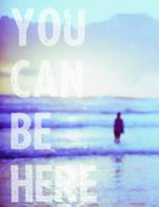 You Can Be Here
