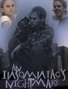 An Insomniac's Nightmare