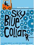 Постер из фильма "Sky Blue Collar" - 1