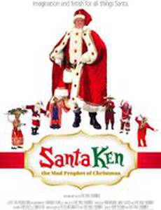 Santa Ken: The Mad Prophet of Christmas