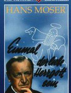 Einmal der liebe Herrgott sein