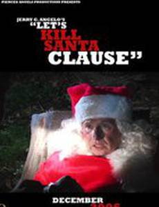 Let's Kill Santa Claus...