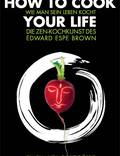 Постер из фильма "How to Cook Your Life" - 1