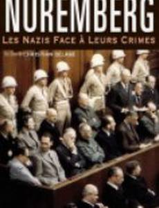 Нюрнберг: Нацисты перед лицом своих преступлений