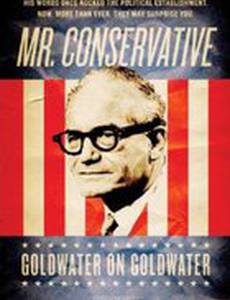 Mr. Conservative: Goldwater on Goldwater