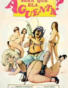 Será Que Ela Agüenta?