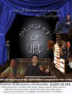 Slight of Life