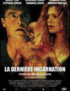 La dernière incarnation