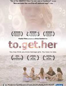 To Get Her